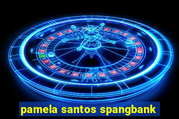 pamela santos spangbank